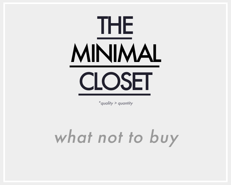 minimal closet, what not to buy, minimalist fashion blogger