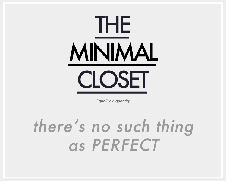 the minimal closet, minimal fashion blog, minimalist fashion, closet perfection